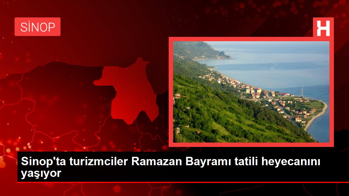 Sinop’ta turizmciler Ramazan Bayramı tatili heyecanını yaşıyor