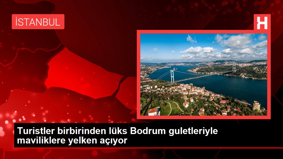 Turistler birbirinden lüks Bodrum guletleriyle maviliklere yelken açıyor