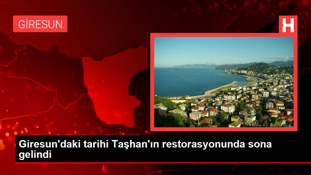 Giresun kültür sanat: Giresun’daki tarihi Taşhan’ın restorasyonunda sona gelindi